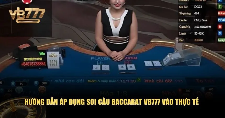Áp dụng chiến thuật soi cầu Baccarat VB777
