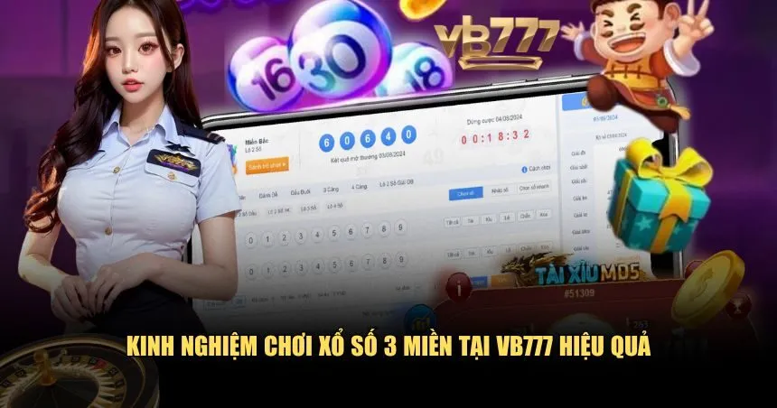 Kinh nghiệm chơi xổ số 3 miền tại VB777 hiệu quả