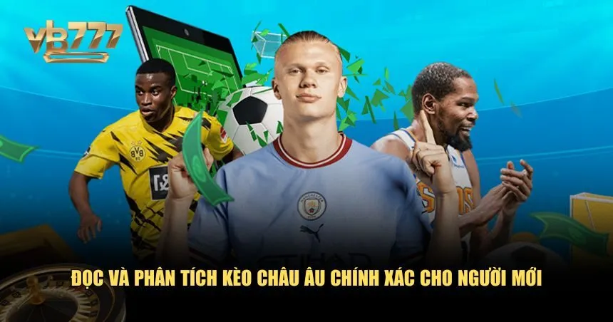 Hiểu và phân tích kèo châu Âu cho người mới bắt đầu