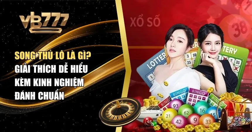 song thủ lô là gì